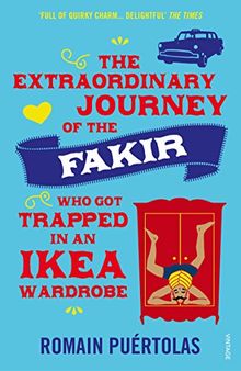 The Extraordinary Journey of the Fakir who got Trapped in an Ikea Wardrobe