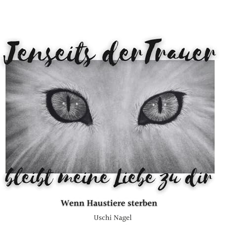 Jenseits der Trauer bleibt meine Liebe zu dir: Wenn Haustiere sterben