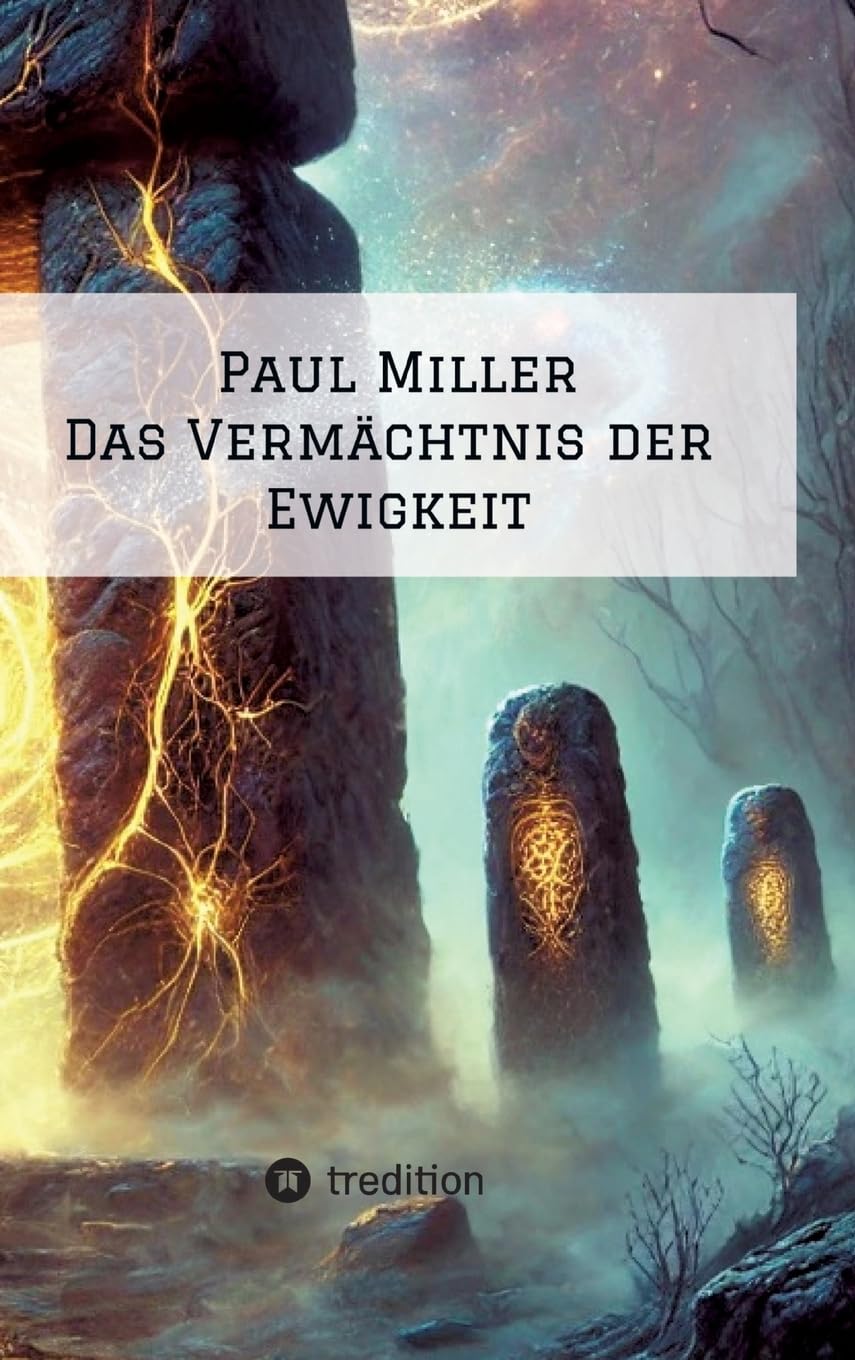 Paul Miller: Das Vermächtnis der Ewigkeit