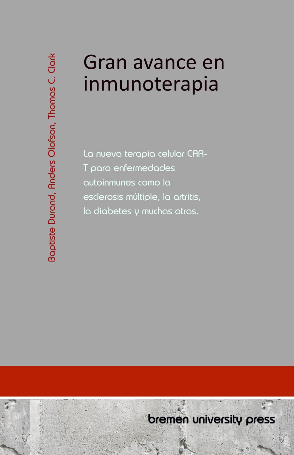 Gran avance en inmunoterapia: La nueva terapia celular CAR-T para enfermedades autoinmunes como la esclerosis múltiple, la artritis, la diabetes y muchas otras.