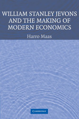 William Stanley Jevons and the Making of Modern Economics (Historical Perspectives on Modern Economics)