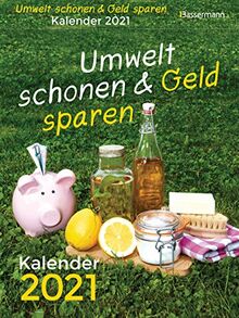 Umwelt schonen und Geld sparen. Kalender 2021