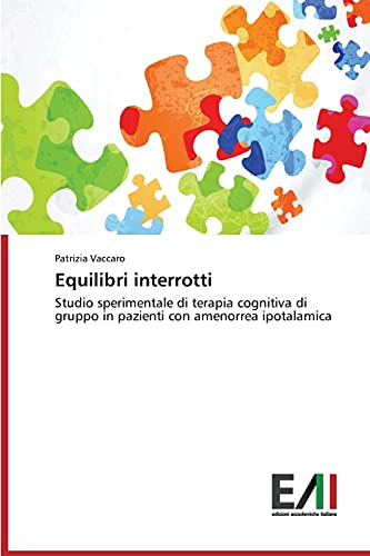 Equilibri interrotti: Studio sperimentale di terapia cognitiva di gruppo in pazienti con amenorrea ipotalamica