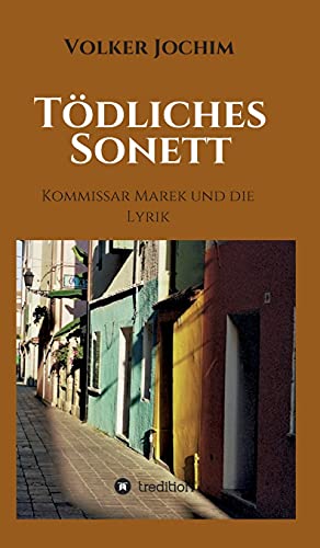 Tödliches Sonett: Kommissar Marek und die Lyrik (Kommissar Marek Krimi)