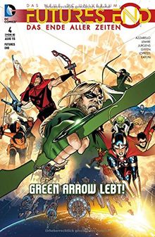 Futures End - Das Ende aller Zeiten: Bd. 4: Green Arrow lebt!