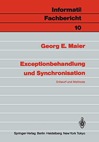 Exceptionbehandlung und Synchronisation: Entwurf und Methode (Informatik-Fachberichte, 105, Band 105)