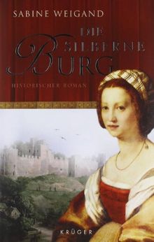 Die silberne Burg: Historischer Roman von Weigand, Sabine | Buch | Zustand gut