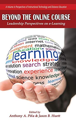 Beyond the Online Course: Leadership Perspectives on e-Learning (HC) (Perspectives in Instructional Technology and Distance Education)
