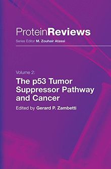 The p53 Tumor Suppressor Pathway and Cancer (Protein Reviews, Band 2)