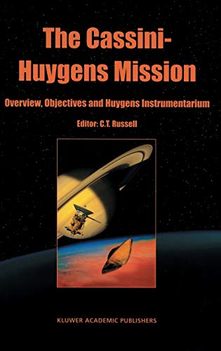 The Cassini-Huygens Mission: Volume 1: Overview, Objectives and Huygens Instrumentarium