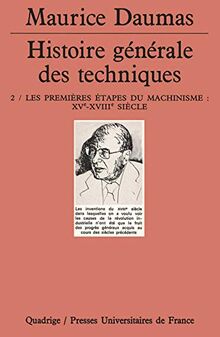 Histoire générale des techniques. Vol. 2. Les premières étapes du machinisme : XVe-XVIIIe siècle