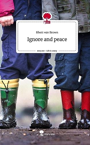 Ignore and peace. Life is a Story - story.one