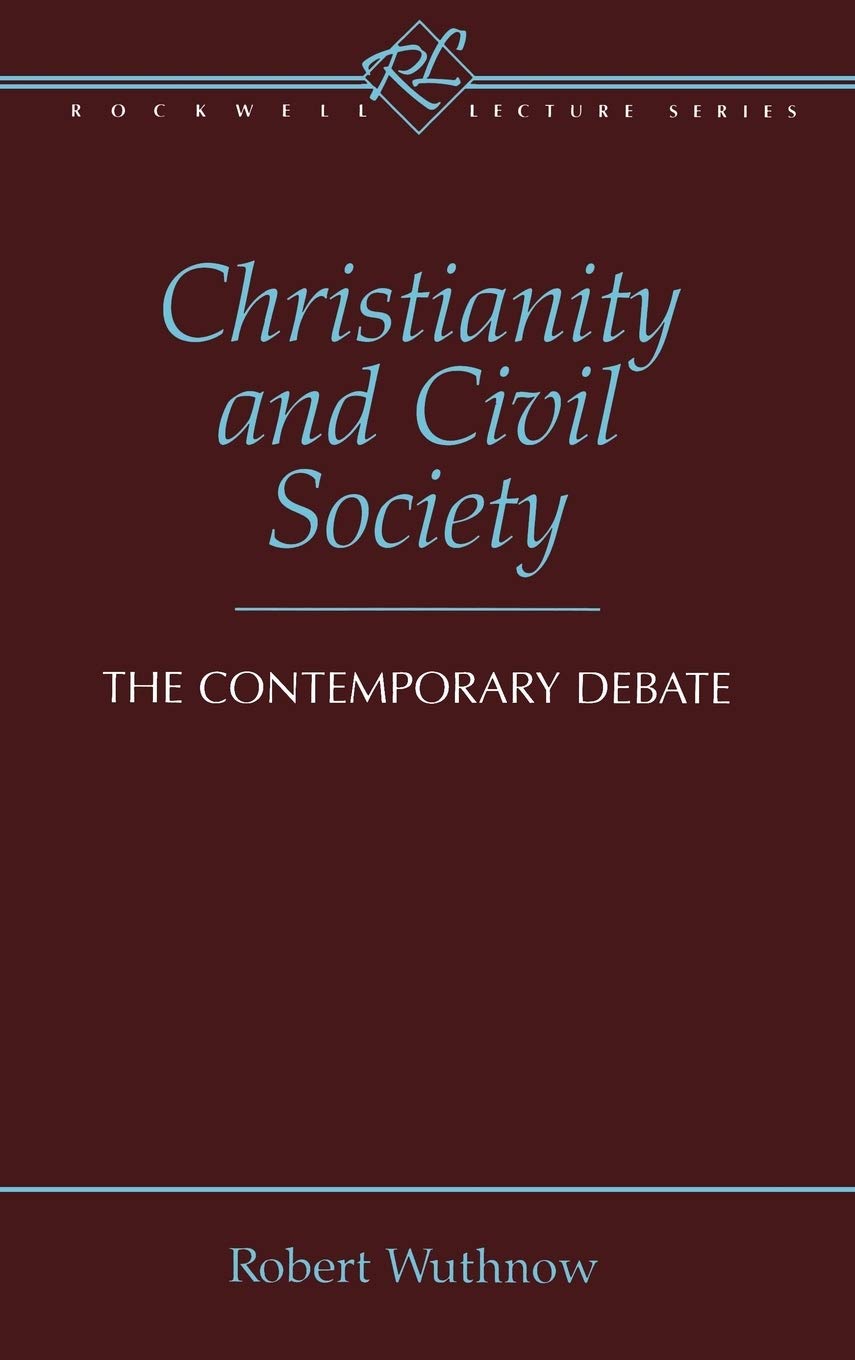 Christianity and Civil Society: The Contemporary Debate (Rockwell Lecture Series)