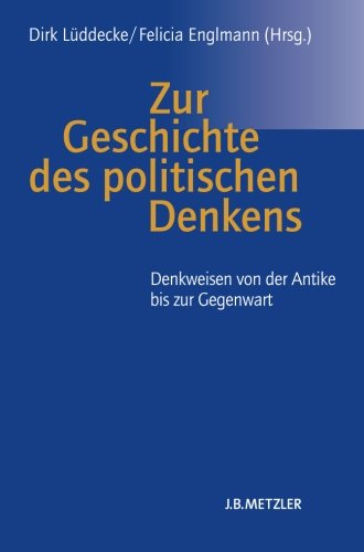 Zur Geschichte des politischen Denkens: Denkweisen von der Antike bis zur Gegenwart