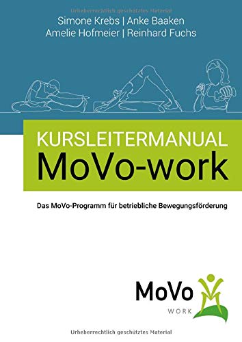 Kursleitermanual MoVo-work: Das MoVo-Programm für betriebliche Bewegungsförderung