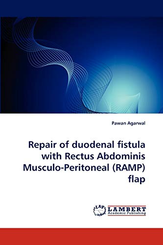 Repair of duodenal fistula with Rectus Abdominis Musculo-Peritoneal (RAMP) flap