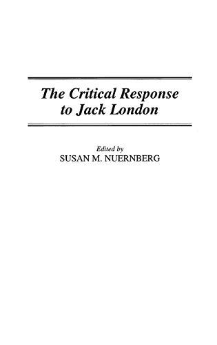 The Critical Response to Jack London (Critical Responses in Arts & Letters)