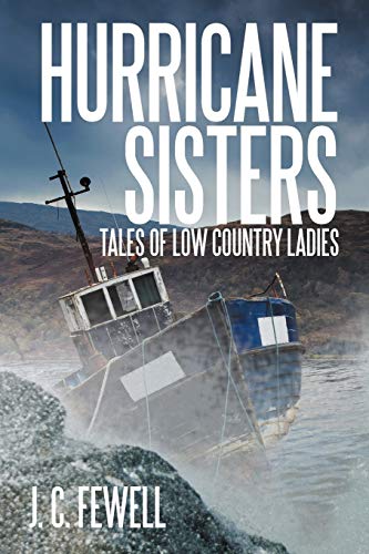Hurricane Sisters: Tales of Low Country Ladies