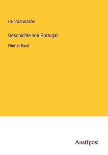 Geschichte von Portugal: Fünfter Band