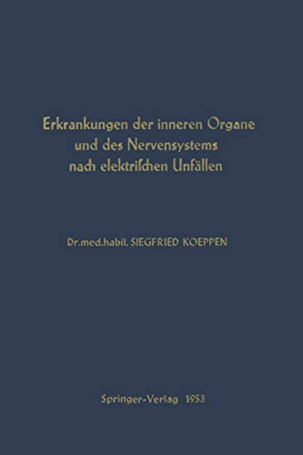 Erkrankungen der Inneren Organe und des Nervensystems nach Elektrischen Unfällen (Hefte zur Zeitschrift Der Unfallchirurg, 34, Band 34)