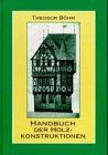Handbuch der Holzkonstruktionen des Zimmermanns mit besonderer Berücksichtigung des Hochbaus