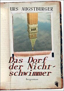 Das Dorf der Nichtschwimmer: Bergroman