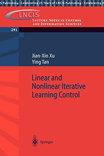 Linear and Nonlinear Iterative Learning Control (Lecture Notes in Control and Information Sciences, 291, Band 291)