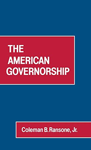 The American Governorship. (Contributions in Political Science)