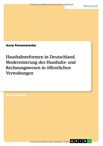 Haushaltsreformen in Deutschland. Modernisierung des Haushalts- und Rechnungswesen in öffentlichen Verwaltungen