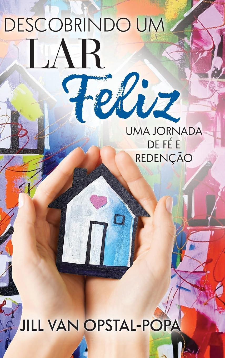 Descobrindo um Lar Felize: Uma jornada de fé e redenção, um livro de memórias