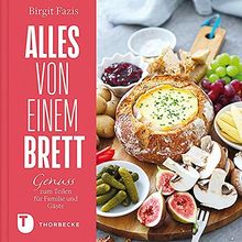 Alles von einem Brett: Genuss zum Teilen für Familie und Gäste