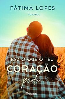 Faz O Que O Teu Coração Pede Faz O Que Teu Coração Pede