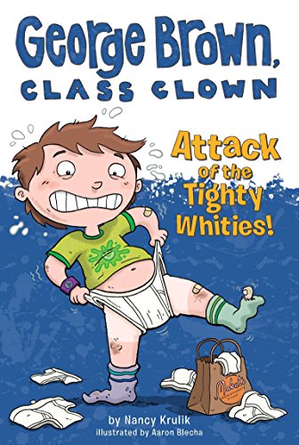 Attack of the Tighty Whities! #7 (George Brown, Class Clown, Band 7)