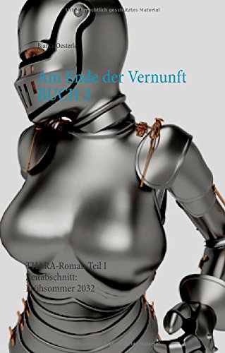Am Ende der Vernunft Buch 3: Thara-Roman Teil I Zeitabschnitt: Frühsommer 2032