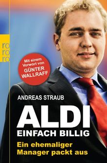 Aldi - Einfach billig: Ein ehemaliger Manager packt aus