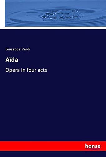 Aïda: Opera in four acts