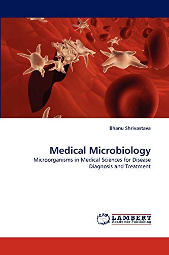 Medical Microbiology: Microorganisms in Medical Sciences for Disease Diagnosis and Treatment