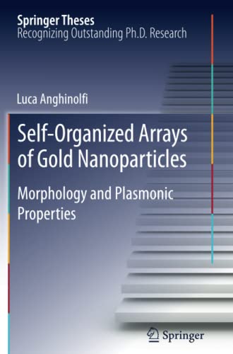 Self-Organized Arrays of Gold Nanoparticles: Morphology and Plasmonic Properties (Springer Theses)