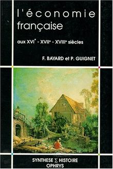 L'Economie française aux XVIe, XVIIe et XVIIIe siècles