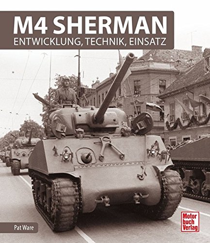 M4 Sherman: Entwicklung, Technik, Einsatz