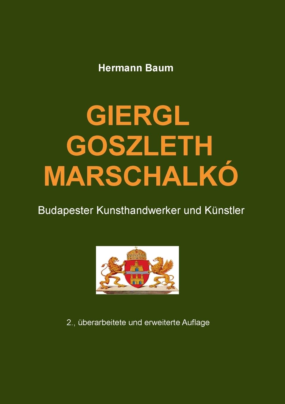 Giergl Goszleth Marschalkó: Budapester Kunsthandwerker und Künstler
