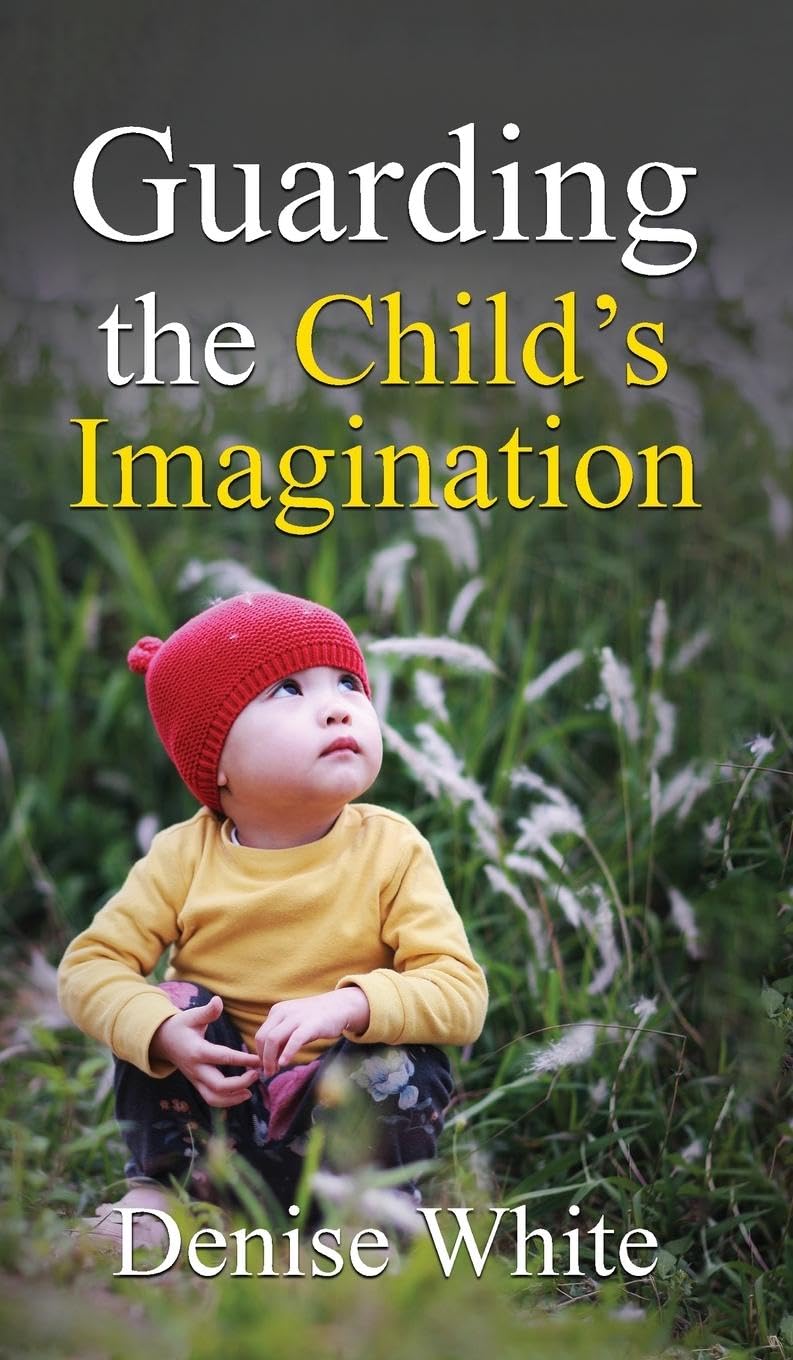 Guarding the Child's Imagination