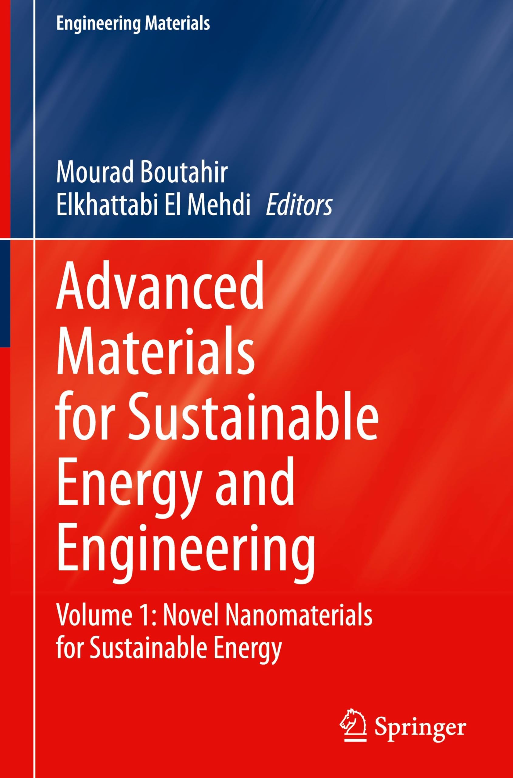 Advanced Materials for Sustainable Energy and Engineering: Volume 1: Novel Nanomaterials for Sustainable Energy (Engineering Materials)