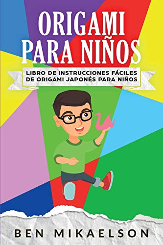 Origami para Niños: Libro de Instrucciones Fáciles de Origami Japonés para Niños
