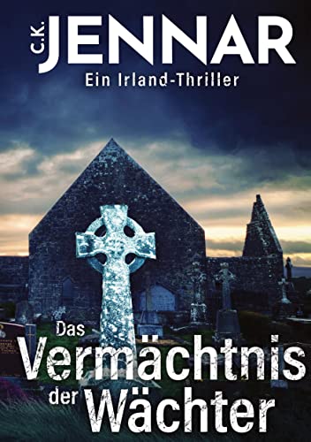 Das Vermächtnis der Wächter: Irland Thriller