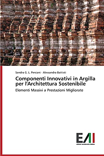 Componenti Innovativi in Argilla per l'Architettura Sostenibile: Elementi Massivi a Prestazioni Migliorate