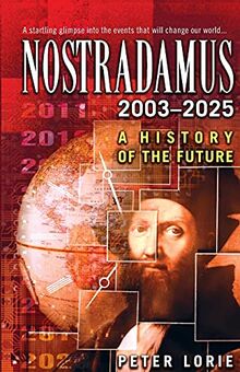 Nostradamus 2003-2025: A History of the Future