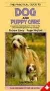 The Practical Guide to Dog and Puppy Care
