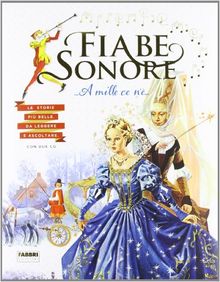 Fiabe sonore. A mille ce n'è... Le storie più belle da leggere e ascoltare. Con 2 CD Audio