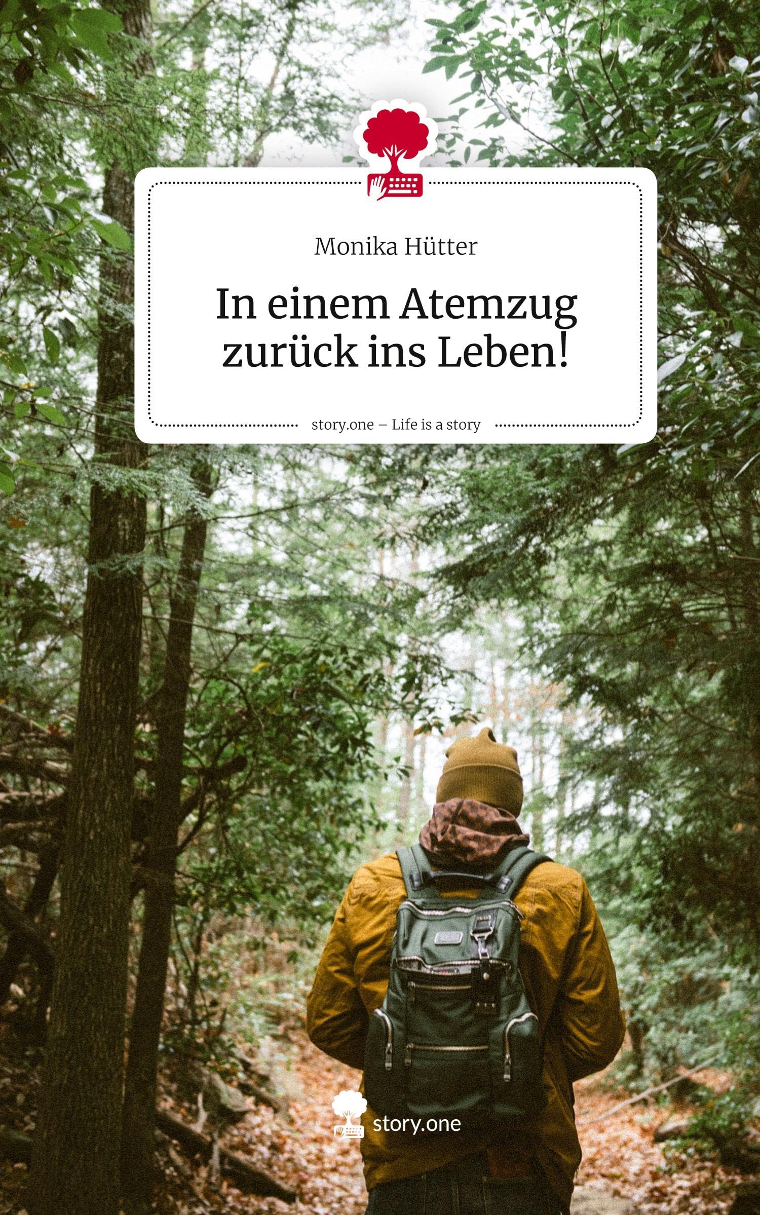 In einem Atemzug zurück ins Leben!. Life is a Story - story.one